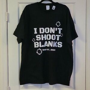 I Don't Shoot Blanks New Dad 2022 T-Shirt Baby Shower- Big Mens Size 3x New!